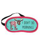 Don't Do Mornings Moose Sleep Mask